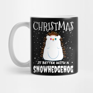 Christmas Is Better With A Snowhedgehog - Christmas cute snow hedgehog gift Mug